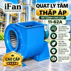 Quạt ly tâm thấp áp đa cánh cao cấp 11-62A