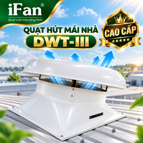 Quạt hút mái nhà DWT-III