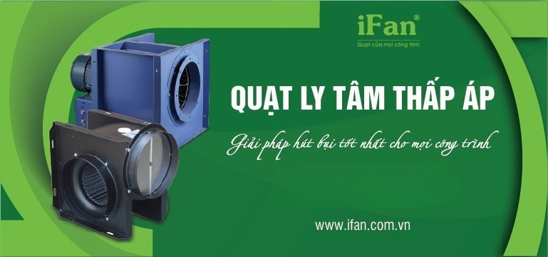 quạt ly t&acirc;m thấp &aacute;p ifan